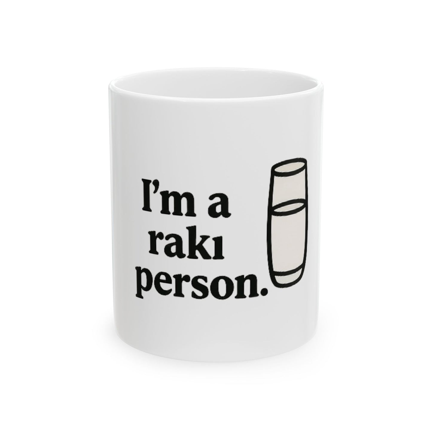 I'm a Rakı Person. - Ceramic Design Mug, (11oz, 15oz)