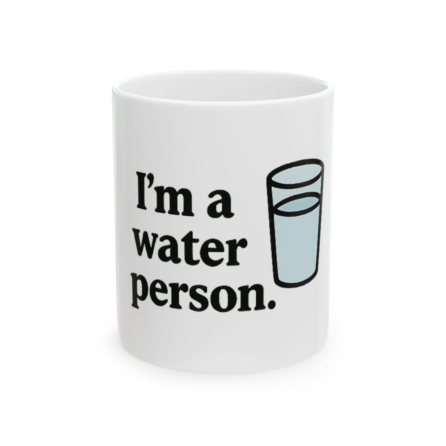 I'm a Water Person. - Ceramic Design Mug, (11oz, 15oz)