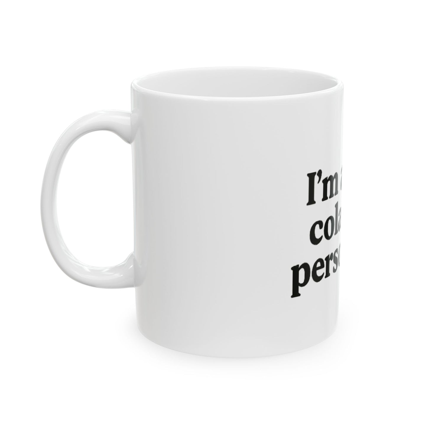 I'm a Cola Person. - Ceramic Design Mug, (11oz, 15oz)