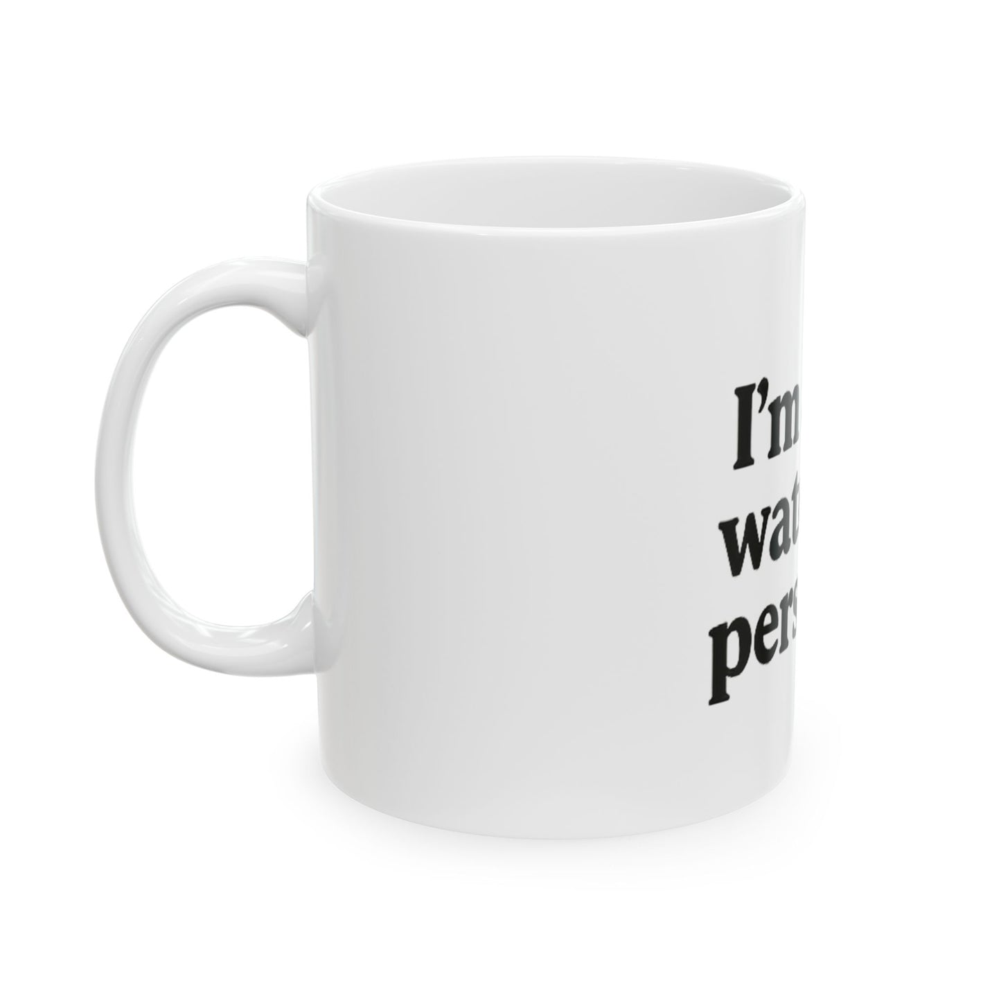 I'm a Water Person. - Ceramic Design Mug, (11oz, 15oz)
