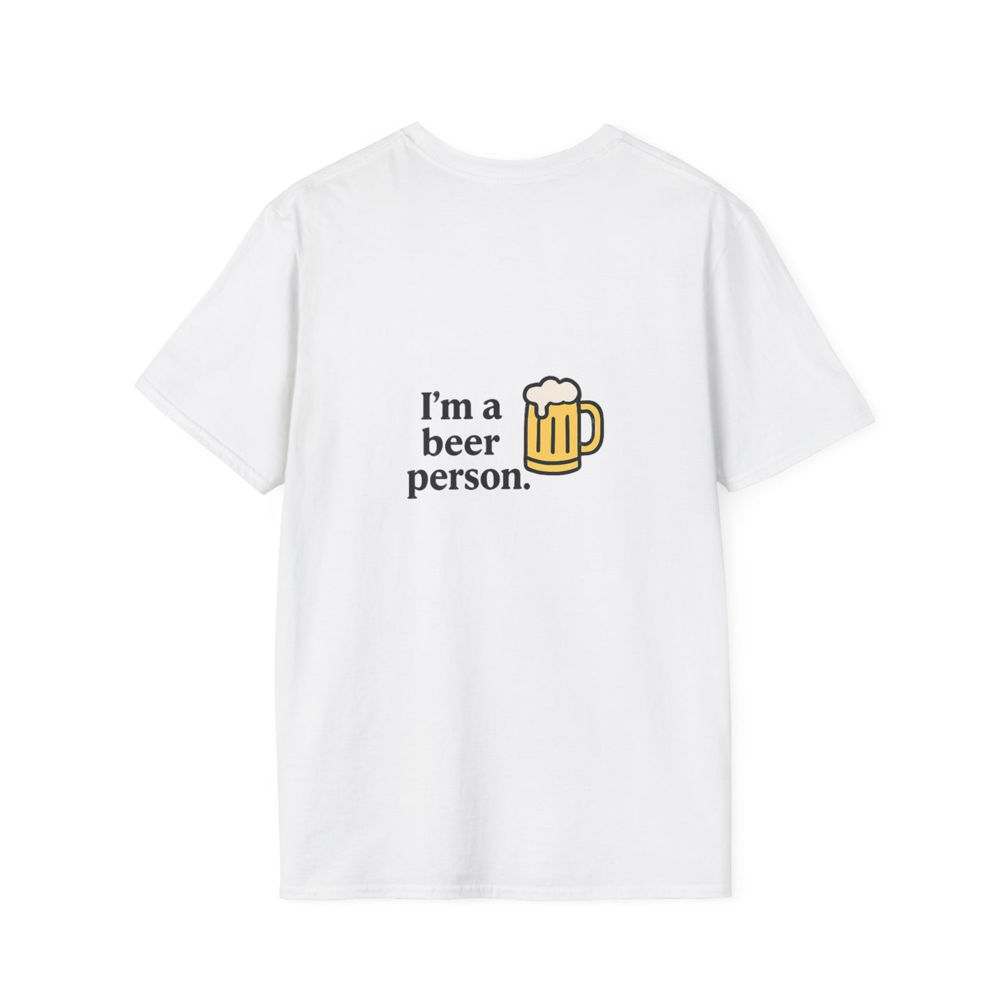 I'm a Beer Person. - Front & Back Print - Unisex Softstyle Design T-Shirt